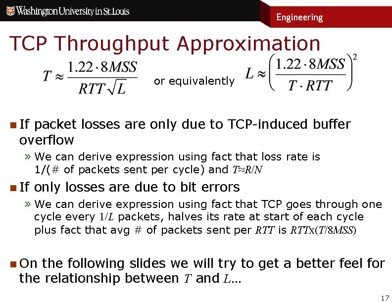 TCP Throughput Approximation or equivalently n If packet losses are only due to TCP-induced