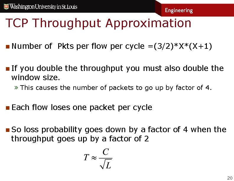 TCP Throughput Approximation n Number of Pkts per flow per cycle =(3/2)*X*(X+1) n If