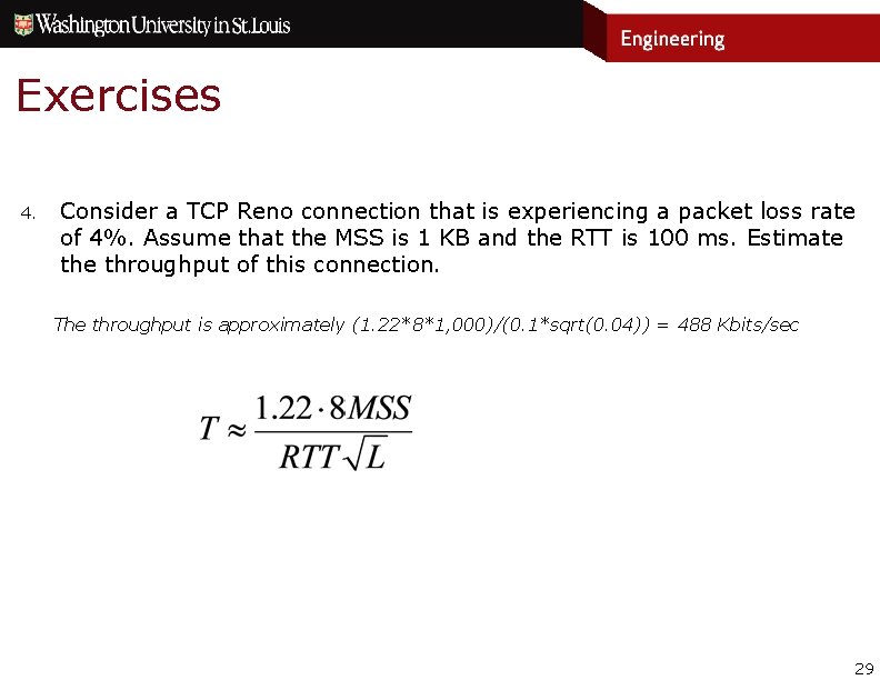 Exercises 4. Consider a TCP Reno connection that is experiencing a packet loss rate