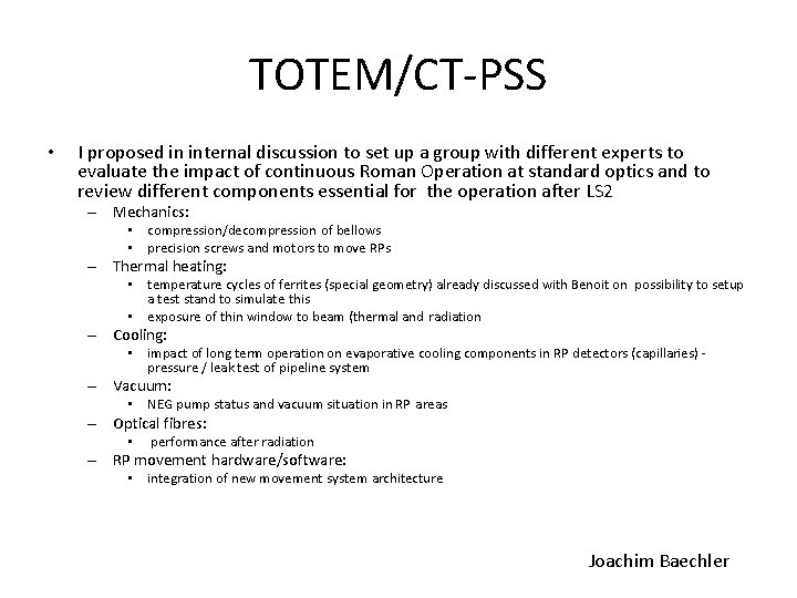 TOTEM/CT-PSS • I proposed in internal discussion to set up a group with different