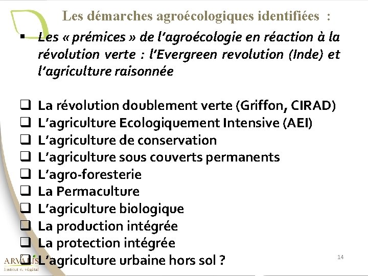 Les démarches agroécologiques identifiées : § Les « prémices » de l’agroécologie en réaction