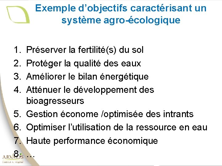 Exemple d’objectifs caractérisant un système agro-écologique 1. 2. 3. 4. 5. 6. 7. 8.