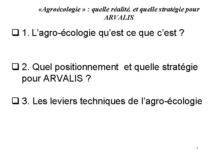  «Agroécologie » : quelle réalité, et quelle stratégie pour ARVALIS q 1. L’agro-écologie