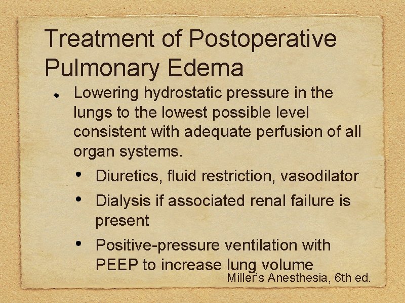 Treatment of Postoperative Pulmonary Edema Lowering hydrostatic pressure in the lungs to the lowest