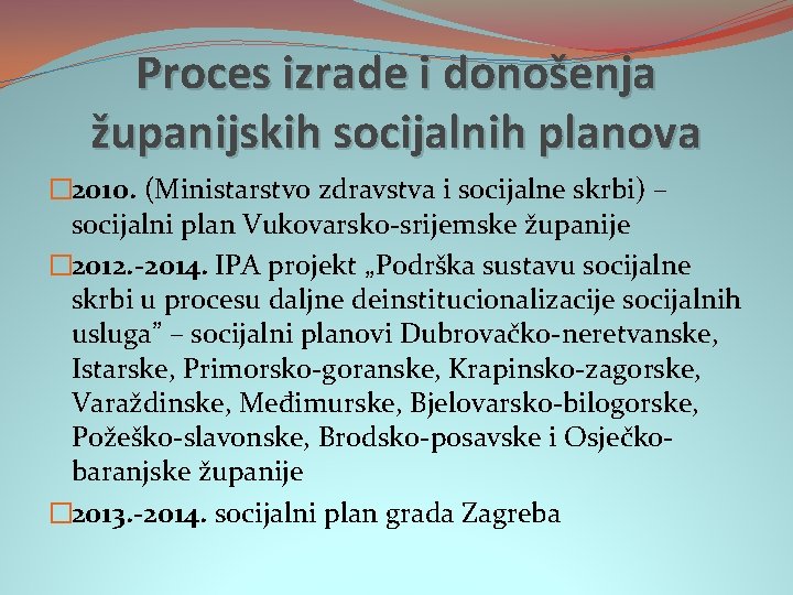 Proces izrade i donošenja županijskih socijalnih planova � 2010. (Ministarstvo zdravstva i socijalne skrbi)