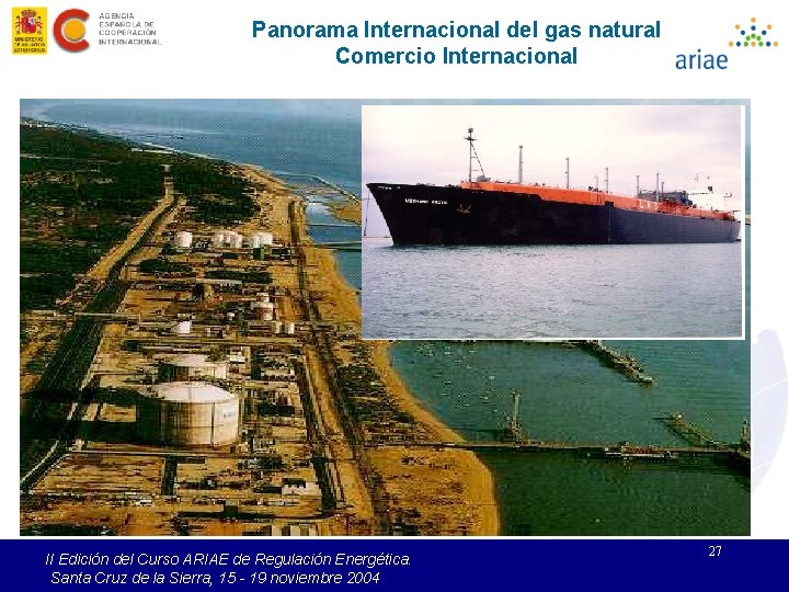 Panorama Internacional del gas natural Comercio Internacional II Edición del Curso ARIAE de Regulación