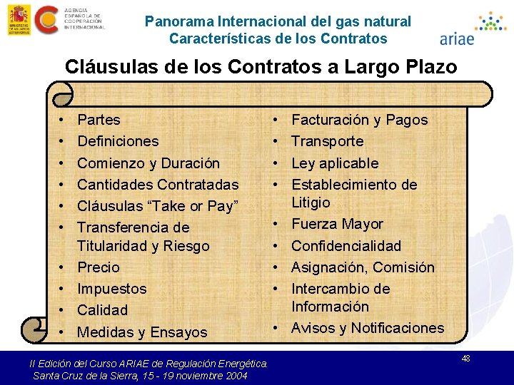 Panorama Internacional del gas natural Características de los Contratos Cláusulas de los Contratos a