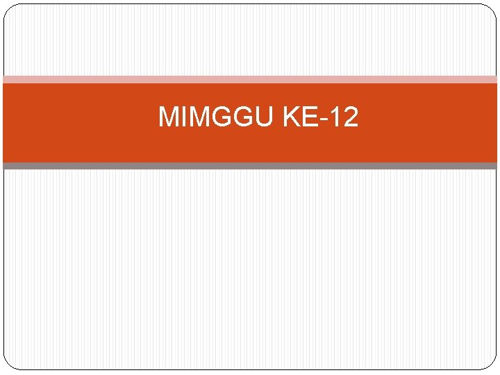 MIMGGU KE-12 