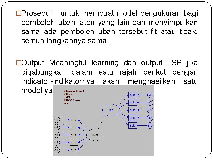 �Prosedur untuk membuat model pengukuran bagi pemboleh ubah laten yang lain dan menyimpulkan sama