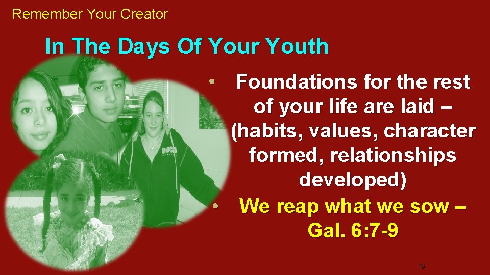 Remember Your Creator In The Days Of Your Youth • Foundations for the rest
