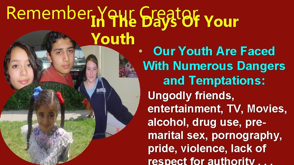 Remember. In. Your Creator The Days Of Your Youth • Our Youth Are Faced