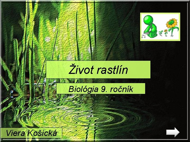 Život rastlín Biológia 9. ročník Viera Košická 