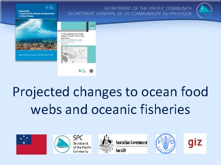Projected changes to ocean food webs and oceanic fisheries 