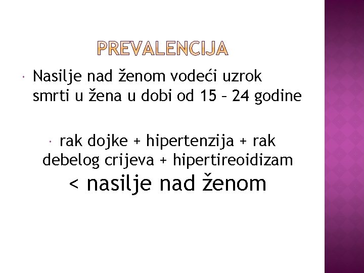  Nasilje nad ženom vodeći uzrok smrti u žena u dobi od 15 –