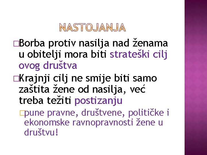 �Borba protiv nasilja nad ženama u obitelji mora biti strateški cilj ovog društva �Krajnji