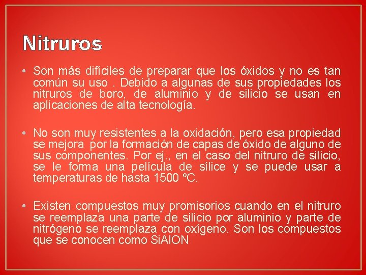 Nitruros • Son más difíciles de preparar que los óxidos y no es tan Nitruros • Son más difíciles de preparar que los óxidos y no es tan