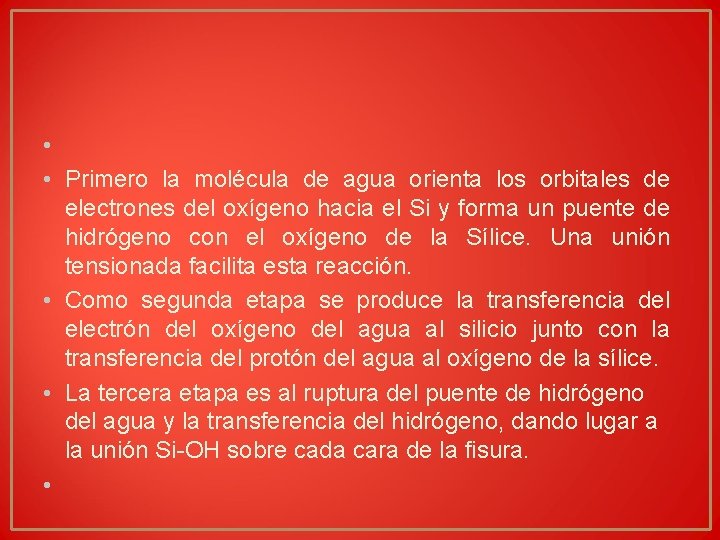 • • Primero la molécula de agua orienta los orbitales de electrones del • • Primero la molécula de agua orienta los orbitales de electrones del