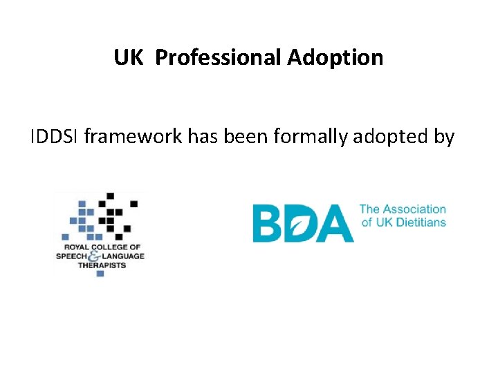 UK Professional Adoption IDDSI framework has been formally adopted by 