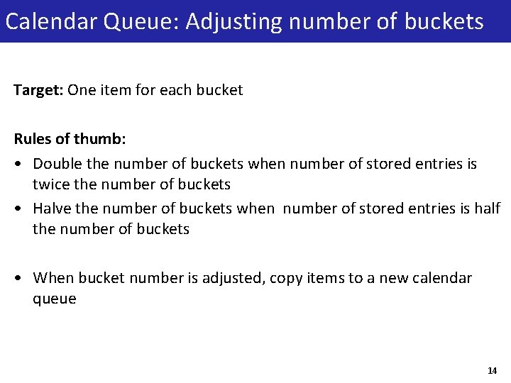 Calendar Queue: Adjusting number of buckets Target: One item for each bucket Rules of