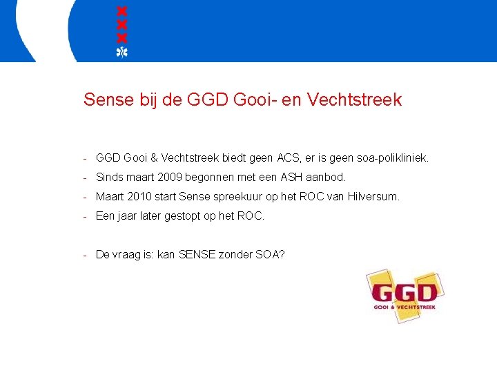 Sense bij de GGD Gooi- en Vechtstreek - GGD Gooi & Vechtstreek biedt geen