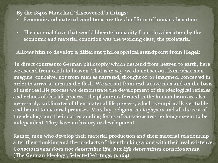 By the 1840 s Marx had ‘discovered’ 2 things: • Economic and material conditions