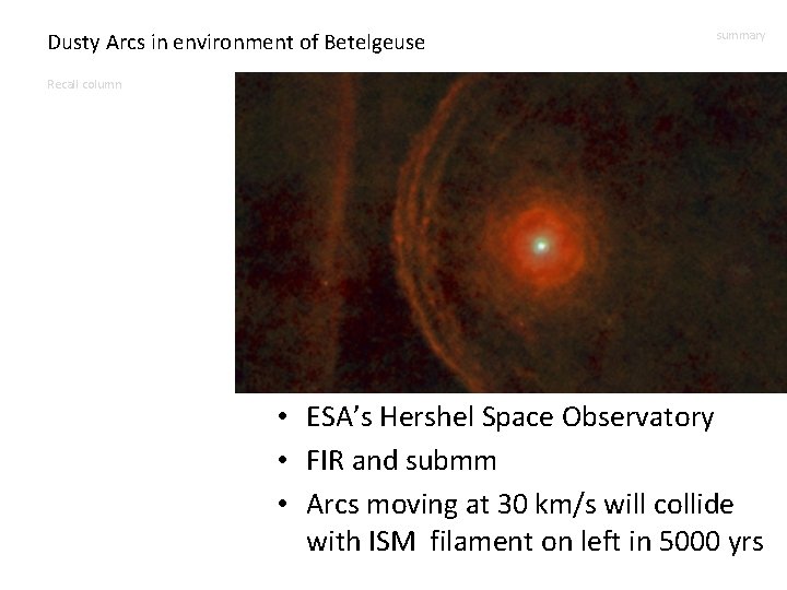 Dusty Arcs in environment of Betelgeuse summary Recall column • ESA’s Hershel Space Observatory
