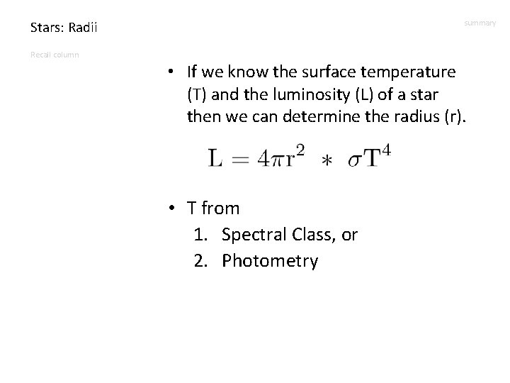 Stars: Radii summary Recall column • If we know the surface temperature (T) and