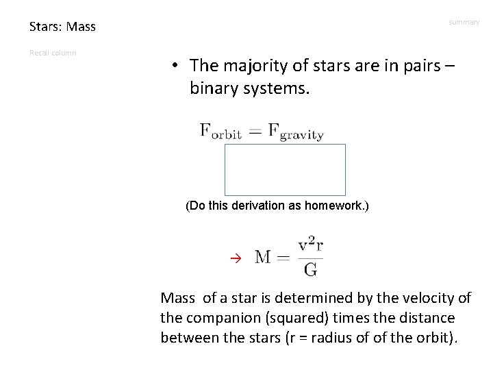 Stars: Mass Recall column summary • The majority of stars are in pairs –
