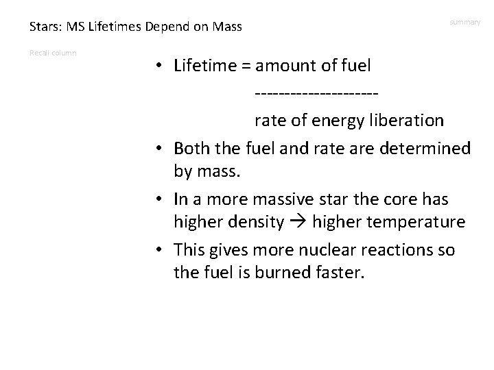 Stars: MS Lifetimes Depend on Mass Recall column summary • Lifetime = amount of