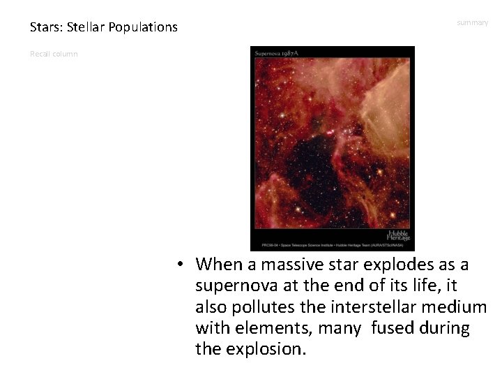 Stars: Stellar Populations summary Recall column • When a massive star explodes as a