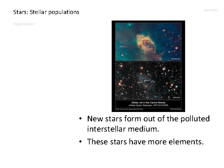 Stars: Stellar populations summary Recall column • New stars form out of the polluted