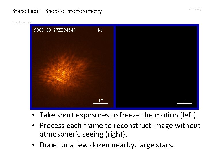 Stars: Radii – Speckle Interferometry summary Recall column • Take short exposures to freeze
