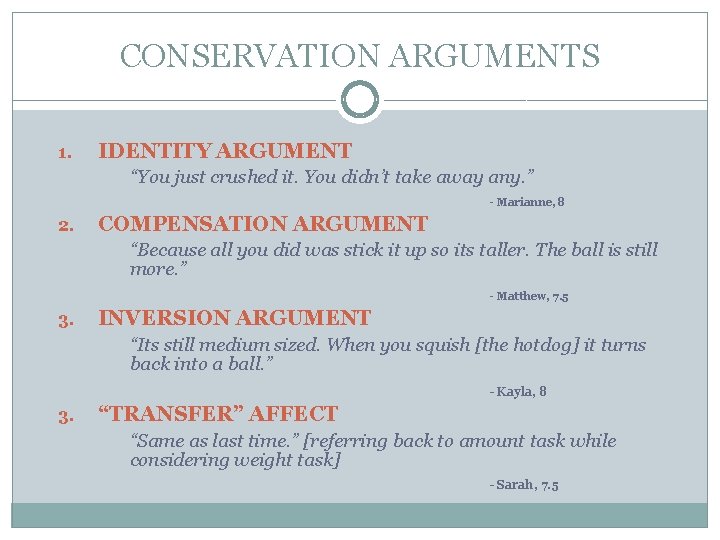 CONSERVATION ARGUMENTS 1. IDENTITY ARGUMENT “You just crushed it. You didn’t take away any. CONSERVATION ARGUMENTS 1. IDENTITY ARGUMENT “You just crushed it. You didn’t take away any.