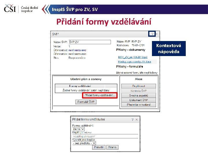 Insp. IS ŠVP pro ZV, SV Přidání formy vzdělávání Kontextová nápověda 