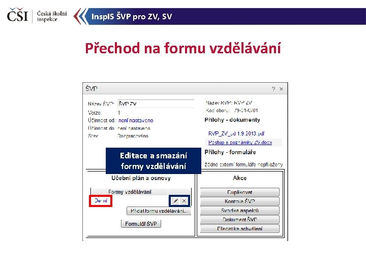 Insp. IS ŠVP pro ZV, SV Přechod na formu vzdělávání Editace a smazání formy