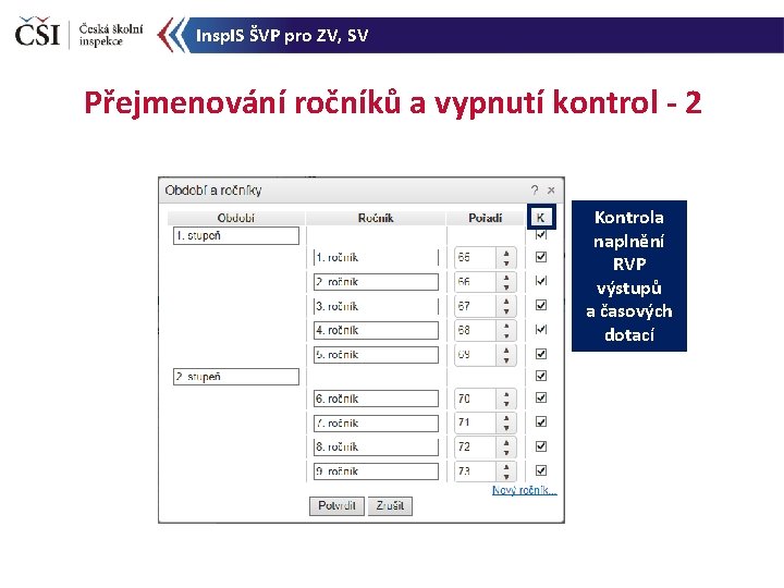 Insp. IS ŠVP pro ZV, SV Přejmenování ročníků a vypnutí kontrol - 2 Kontrola