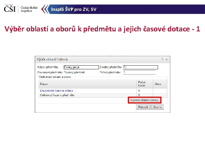 Insp. IS ŠVP pro ZV, SV Výběr oblastí a oborů k předmětu a jejich