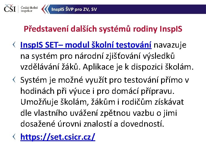 Insp. IS ŠVP pro ZV, SV Představení dalších systémů rodiny Insp. IS SET– modul