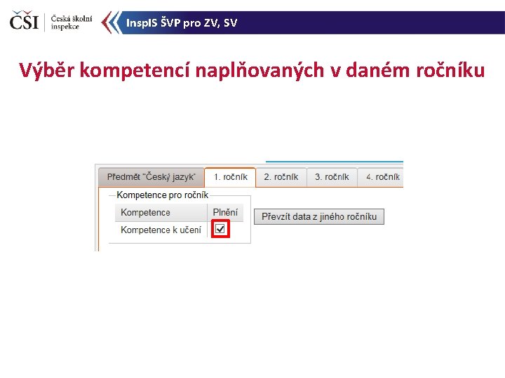 Insp. IS ŠVP pro ZV, SV Výběr kompetencí naplňovaných v daném ročníku 
