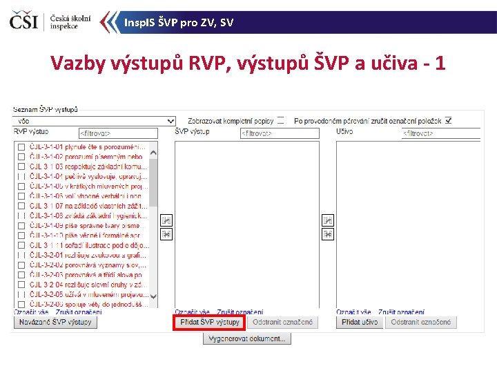 Insp. IS ŠVP pro ZV, SV Vazby výstupů RVP, výstupů ŠVP a učiva -