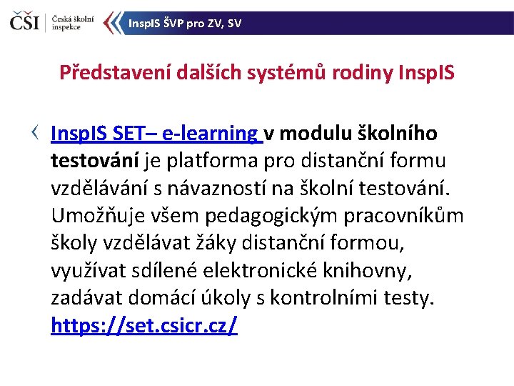 Insp. IS ŠVP pro ZV, SV Představení dalších systémů rodiny Insp. IS SET– e-learning
