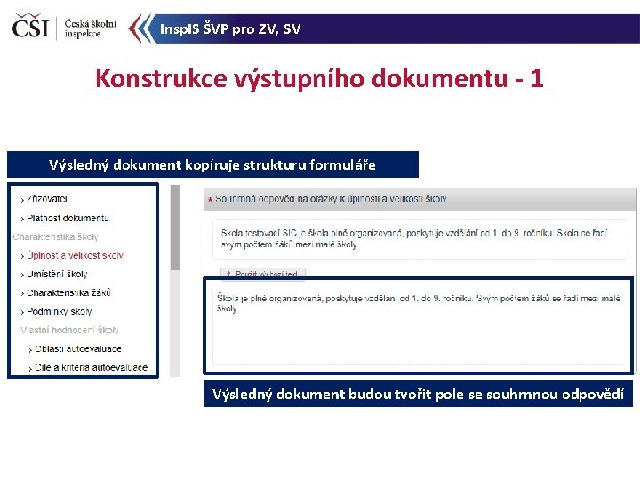 Insp. IS ŠVP pro ZV, SV Konstrukce výstupního dokumentu - 1 Výsledný dokument kopíruje