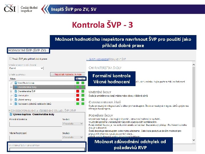 Insp. IS ŠVP pro ZV, SV Kontrola ŠVP - 3 Možnost hodnotícího inspektora navrhnout