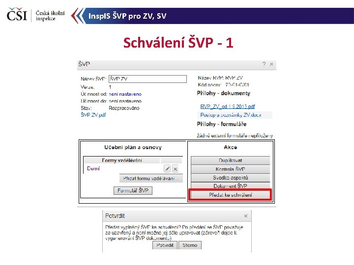 Insp. IS ŠVP pro ZV, SV Schválení ŠVP - 1 