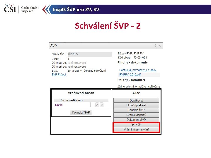 Insp. IS ŠVP pro ZV, SV Schválení ŠVP - 2 