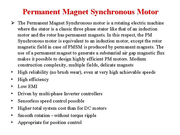 Permanent Magnet Synchronous Motor Ø The Permanent Magnet Synchronous motor is a rotating electric Permanent Magnet Synchronous Motor Ø The Permanent Magnet Synchronous motor is a rotating electric