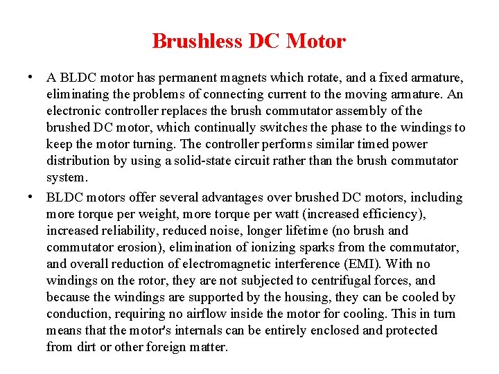 Brushless DC Motor • A BLDC motor has permanent magnets which rotate, and a Brushless DC Motor • A BLDC motor has permanent magnets which rotate, and a