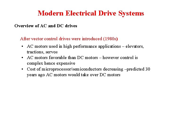Modern Electrical Drive Systems Overview of AC and DC drives After vector control drives Modern Electrical Drive Systems Overview of AC and DC drives After vector control drives