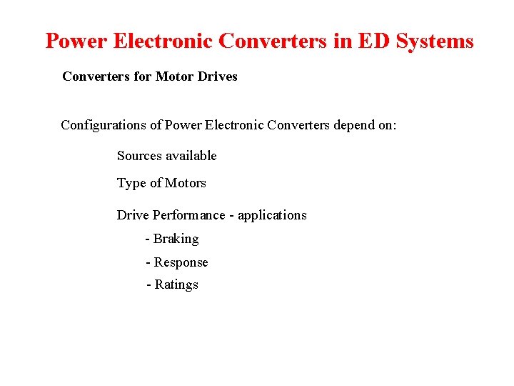 Power Electronic Converters in ED Systems Converters for Motor Drives Configurations of Power Electronic Power Electronic Converters in ED Systems Converters for Motor Drives Configurations of Power Electronic