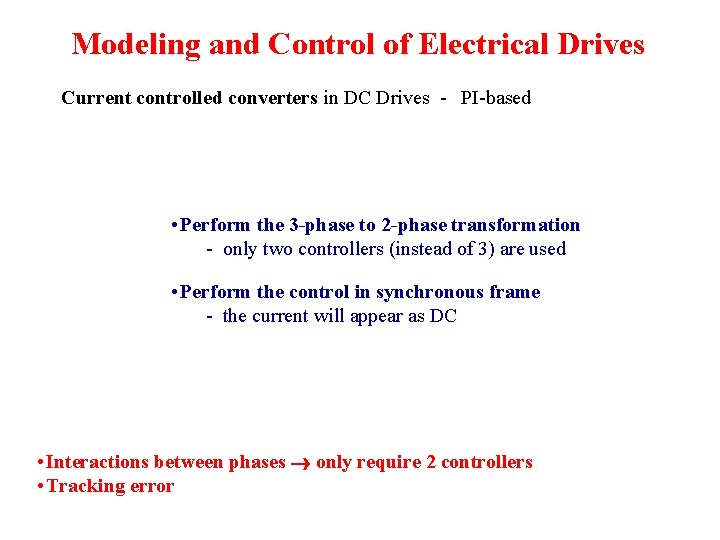 Modeling and Control of Electrical Drives Current controlled converters in DC Drives - PI-based Modeling and Control of Electrical Drives Current controlled converters in DC Drives - PI-based